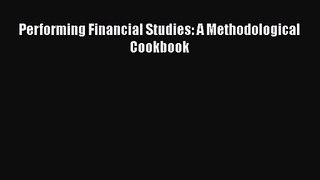 Read Performing Financial Studies: A Methodological Cookbook PDF Online
