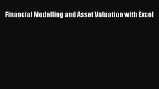 Download Financial Modelling and Asset Valuation with Excel Ebook Free