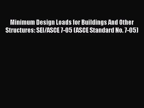 [PDF Download] Minimum Design Loads for Buildings And Other Structures: SEI/ASCE 7-05 (ASCE