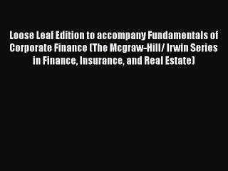 Download Video: Read Loose Leaf Edition to accompany Fundamentals of Corporate Finance (The Mcgraw-Hill/ Irwin