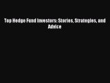 Read Top Hedge Fund Investors: Stories Strategies and Advice Ebook Free
