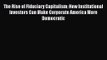 Read The Rise of Fiduciary Capitalism: How Institutional Investors Can Make Corporate America