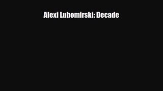 PDF Download Alexi Lubomirski: Decade PDF Full Ebook