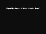 [PDF Download] Edge of Darkness (A Night Prowler Novel) [Download] Full Ebook