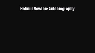 [PDF Download] Helmut Newton: Autobiography [Download] Full Ebook
