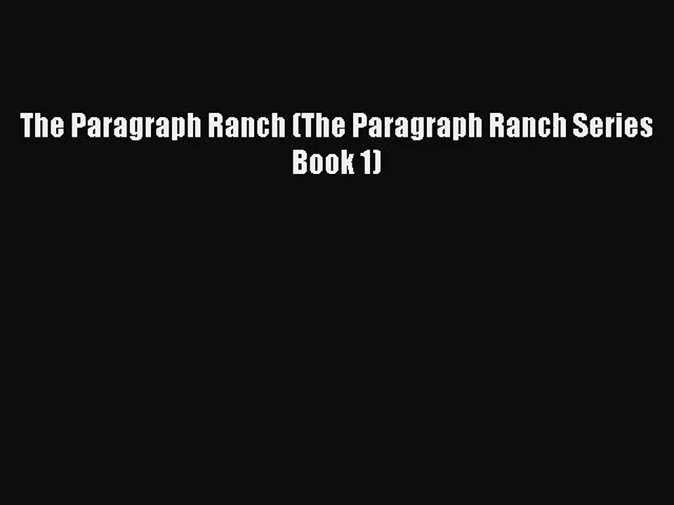 [PDF Download] The Paragraph Ranch (The Paragraph Ranch Series Book 1) [PDF] Online
