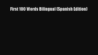 [PDF Download] First 100 Words Bilingual (Spanish Edition) [PDF] Online