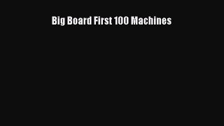 [PDF Download] Big Board First 100 Machines [Read] Full Ebook