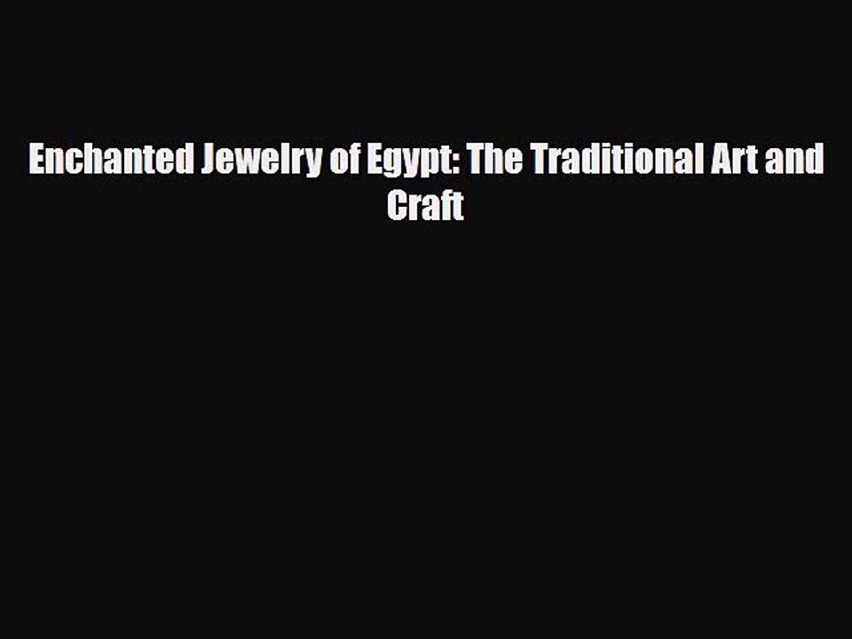 PDF Download Enchanted Jewelry of Egypt: The Traditional Art and Craft Download Full Ebook