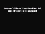 [PDF Download] Coronado's Children Tales of Lost Mines And Buried Treasures of the Southwest