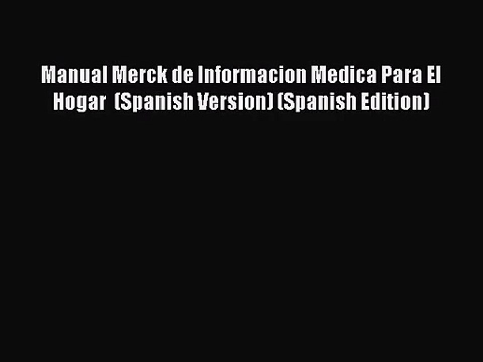 [PDF Download] Manual Merck de Informacion Medica Para El Hogar  (Spanish Version) (Spanish