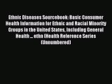 Ethnic Diseases Sourcebook: Basic Consumer Health Information for Ethnic and Racial Minority