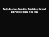 Download Anglo-American Securities Regulation: Cultural and Political Roots 1690-1860 PDF Online