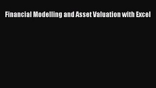 [PDF Download] Financial Modelling and Asset Valuation with Excel [PDF] Online