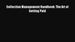 [PDF Download] Collection Management Handbook: The Art of Getting Paid [PDF] Online