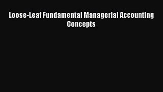 [PDF Download] Loose-Leaf Fundamental Managerial Accounting Concepts [Read] Online