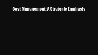[PDF Download] Cost Management: A Strategic Emphasis [Read] Online