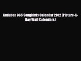[PDF Download] Audubon 365 Songbirds Calendar 2012 (Picture-A-Day Wall Calendars) [Download]