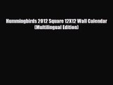 [PDF Download] Hummingbirds 2012 Square 12X12 Wall Calendar (Multilingual Edition) [PDF] Full