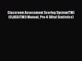Read Classroom Assessment Scoring System(TM) (CLASS(TM)) Manual Pre-K (Vital Statistics) PDF