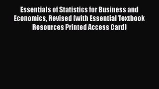 Download Essentials of Statistics for Business and Economics Revised (with Essential Textbook