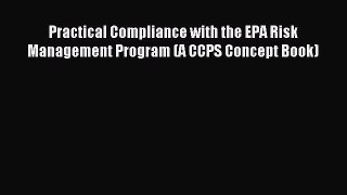 Practical Compliance with the EPA Risk Management Program (A CCPS Concept Book) [Download]