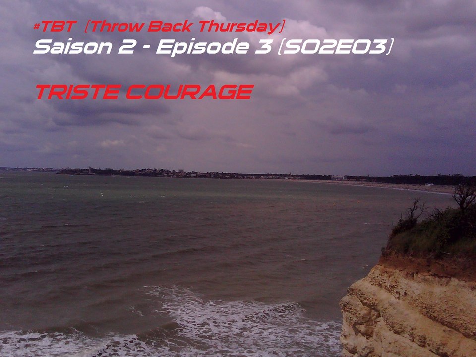 #TBT - S02E03 - Triste Courage (Lyrics)