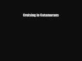 [PDF Download] Cruising in Catamarans [Read] Online