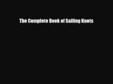 [PDF Download] The Complete Book of Sailing Knots [PDF] Online