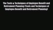Read The Tools & Techniques of Employee Benefit and Retirement Planning (Tools and Techniques