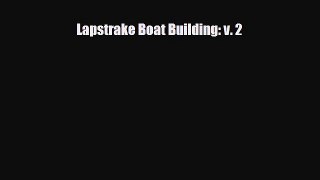 [PDF Download] Lapstrake Boat Building: v. 2 [Read] Full Ebook