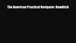 [PDF Download] The American Practical Navigator: Bowditch [Download] Online