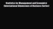 Read Statistics for Management and Economics (International Dimensions of Business Series)