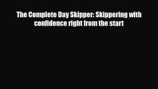 [PDF Download] The Complete Day Skipper: Skippering with confidence right from the start [PDF]