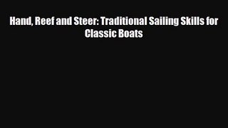 [PDF Download] Hand Reef and Steer: Traditional Sailing Skills for Classic Boats [Download]