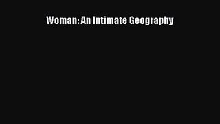 Woman: An Intimate Geography [Download] Online