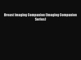 [PDF Download] Breast Imaging Companion (Imaging Companion Series) [PDF] Online