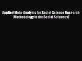 Download Applied Meta-Analysis for Social Science Research (Methodology in the Social Sciences)