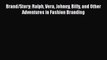 [PDF Download] Brand/Story: Ralph Vera Johnny Billy and Other Adventures in Fashion Branding