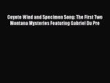 Coyote Wind and Specimen Song: The First Two Montana Mysteries Featuring Gabriel Du Pre [Download]