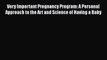 [PDF Download] Very Important Pregnancy Program: A Personal Approach to the Art and Science