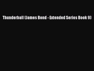 Thunderball (James Bond - Extended Series Book 9) [PDF] Online