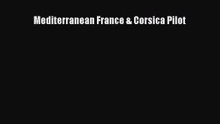 [PDF Download] Mediterranean France & Corsica Pilot [Download] Full Ebook