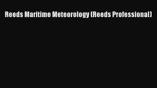 [PDF Download] Reeds Maritime Meteorology (Reeds Professional) [Read] Online