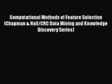 Read Computational Methods of Feature Selection (Chapman & Hall/CRC Data Mining and Knowledge