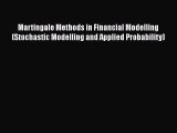 Read Martingale Methods in Financial Modelling (Stochastic Modelling and Applied Probability)