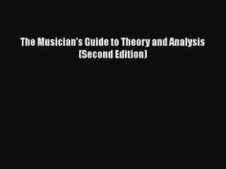 [PDF Download] The Musician's Guide to Theory and Analysis (Second Edition) [Download] Online