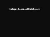 [PDF Download] Embryos Genes and Birth Defects [Download] Full Ebook