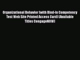 Download Organizational Behavior (with Bind-In Competency Test Web Site Printed Access Card)