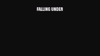 [PDF Download] FALLING UNDER [Read] Online